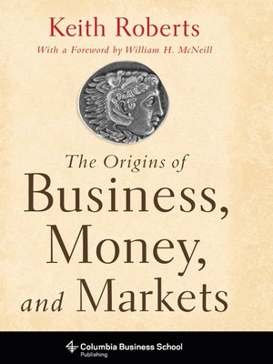 cover image of The Origins of Business, Money, and Markets